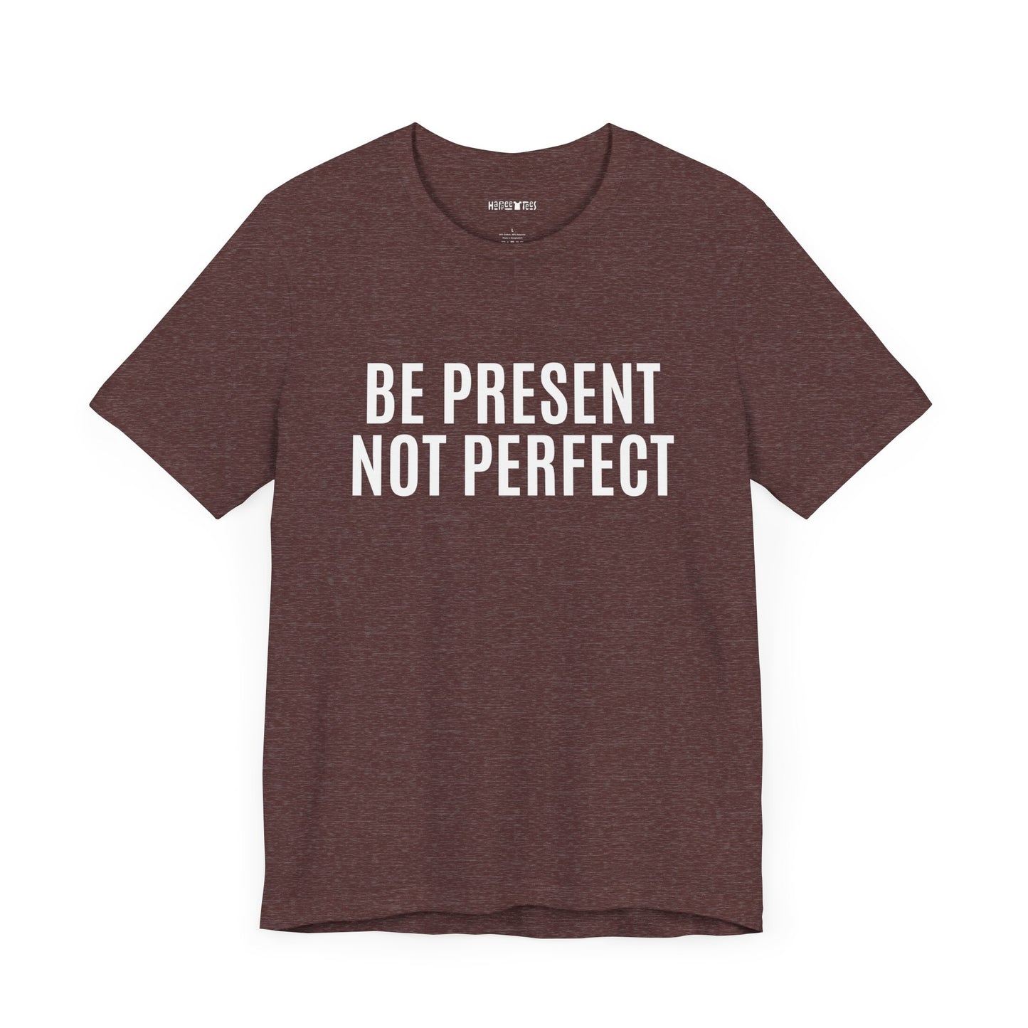 be present not perfect