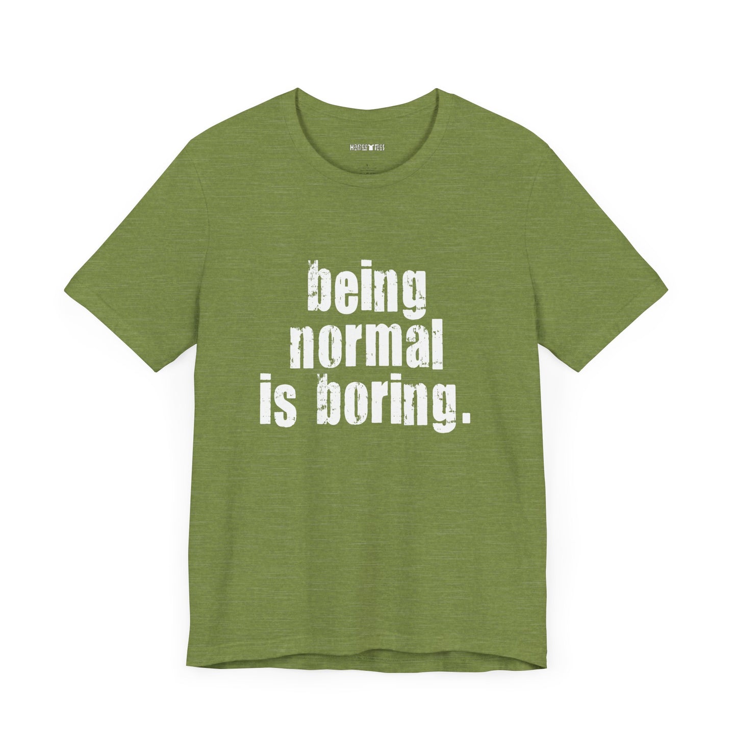 being normal is boring