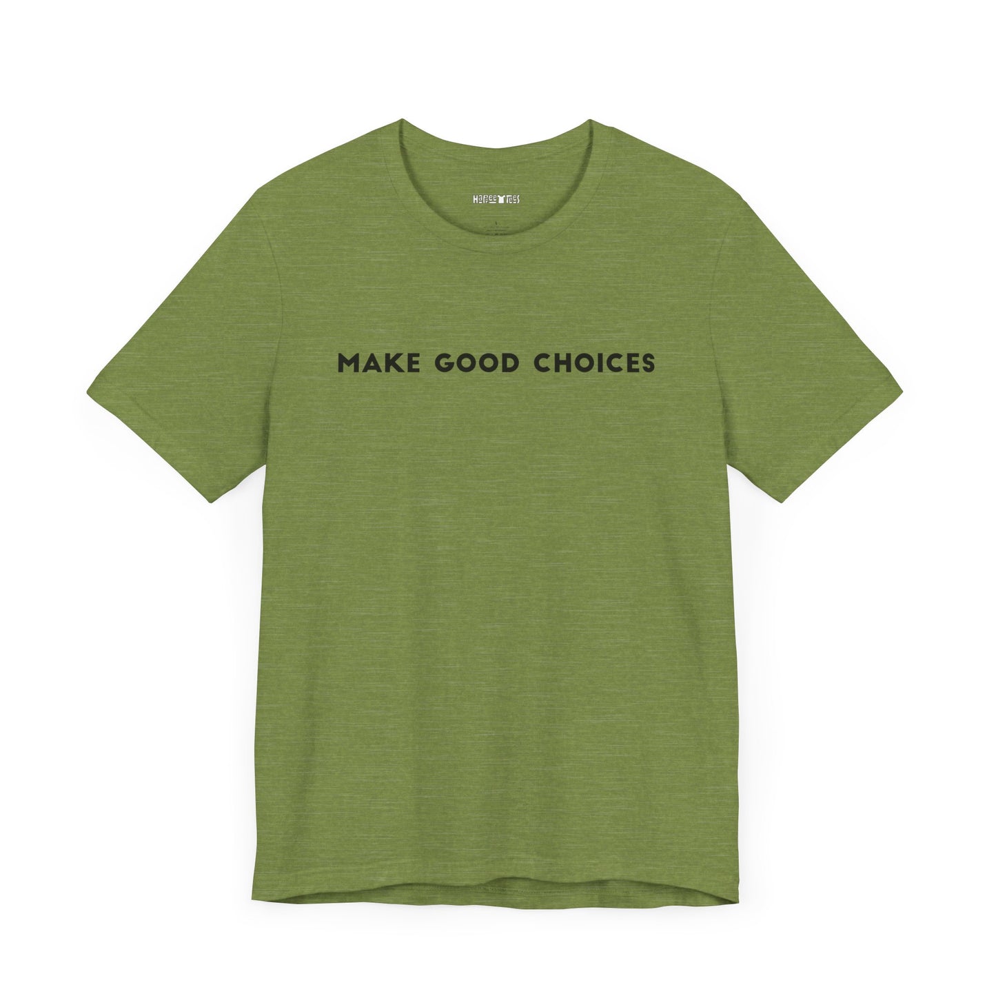 make good choices