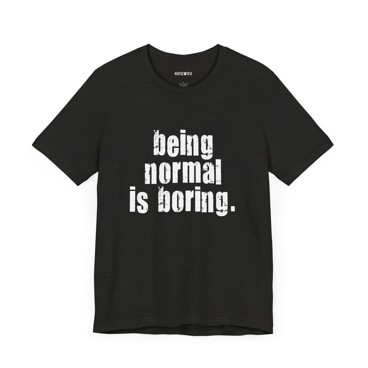 being normal is boring