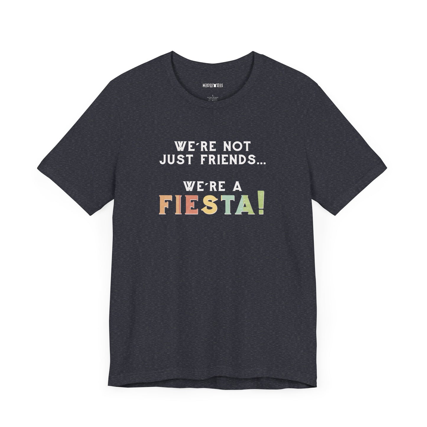 we're not just friends, we're a fiesta