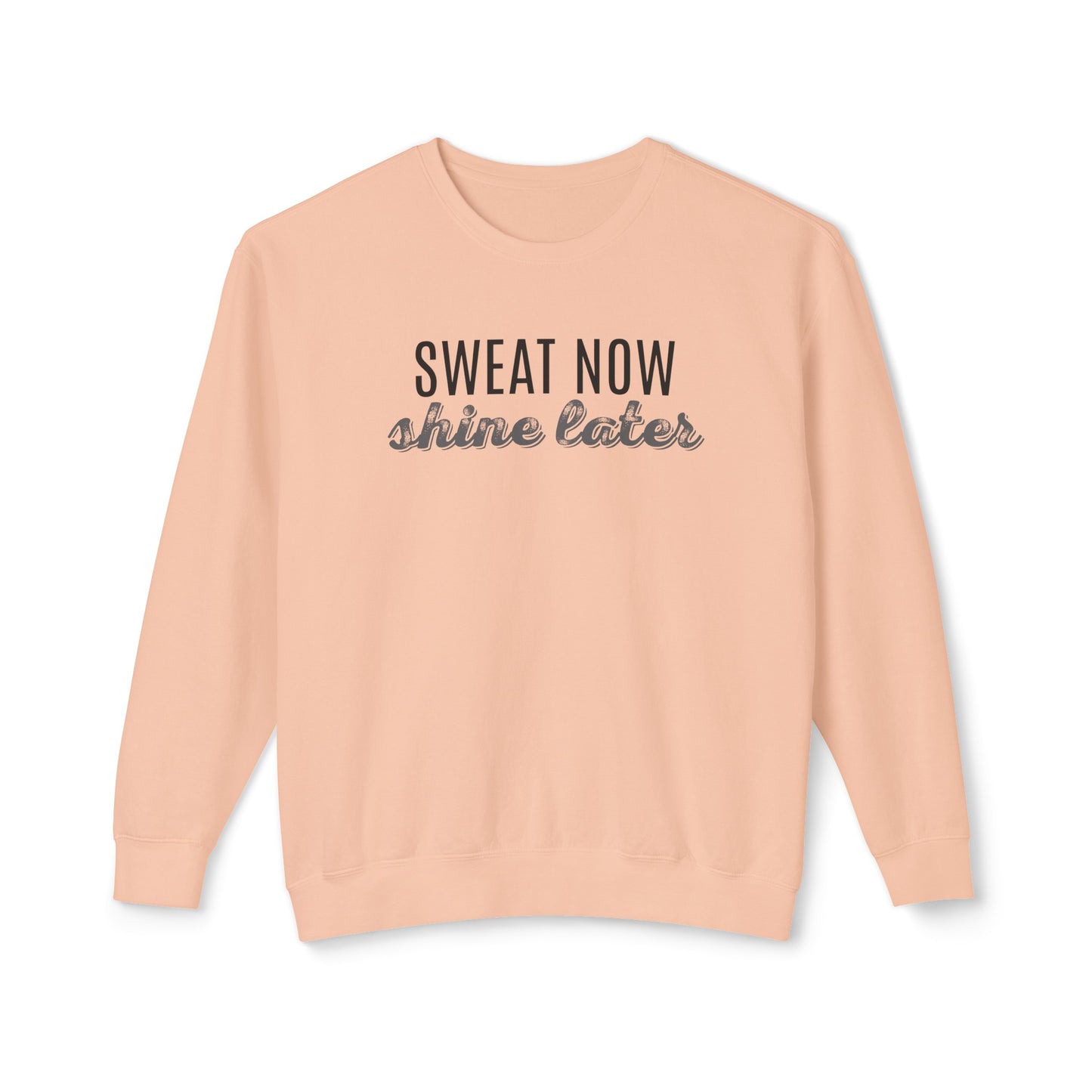 sweat now, shine later