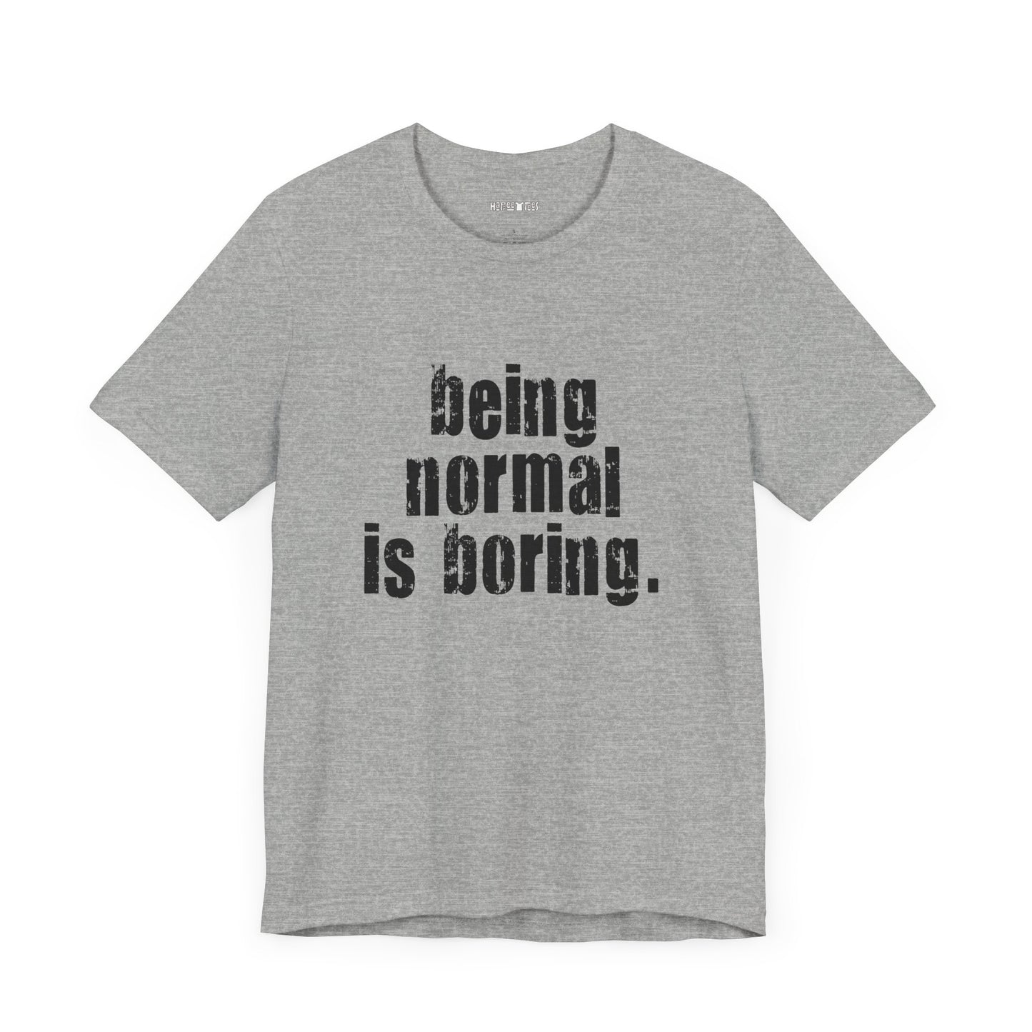 being normal is boring