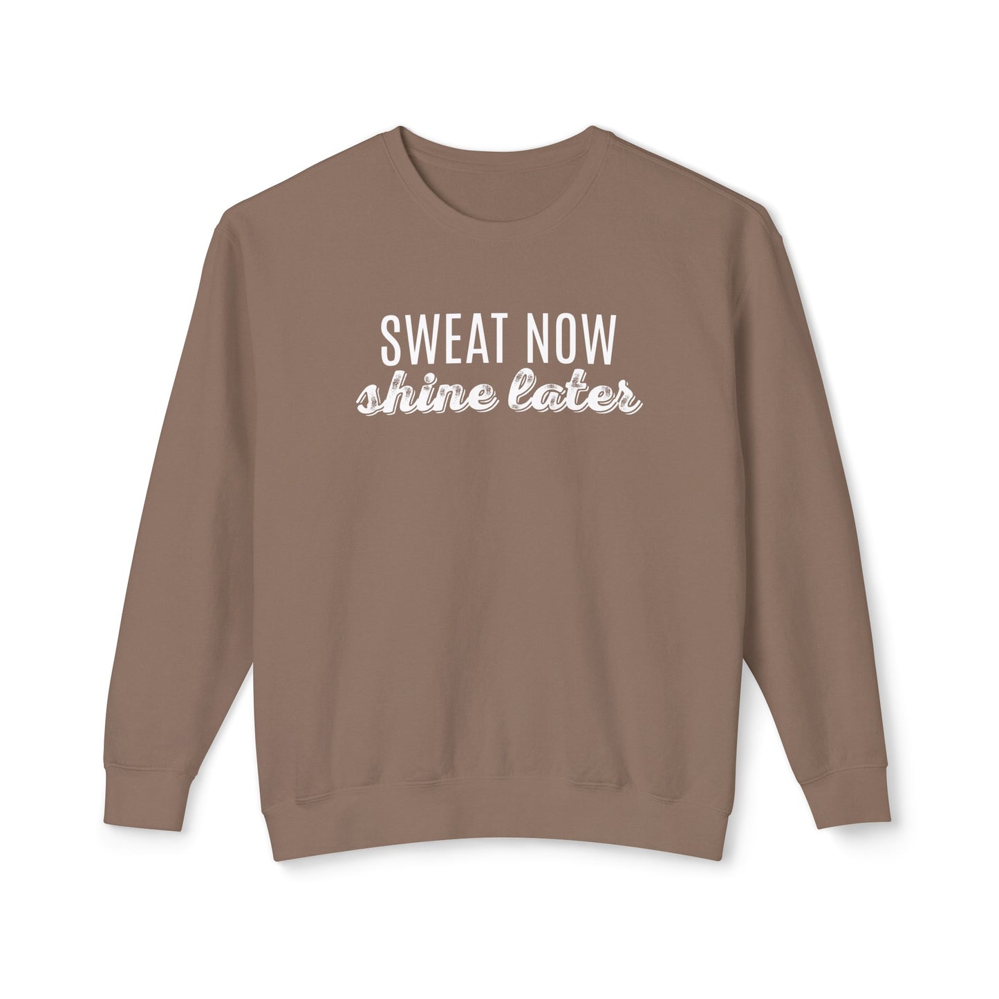 sweat now, shine later