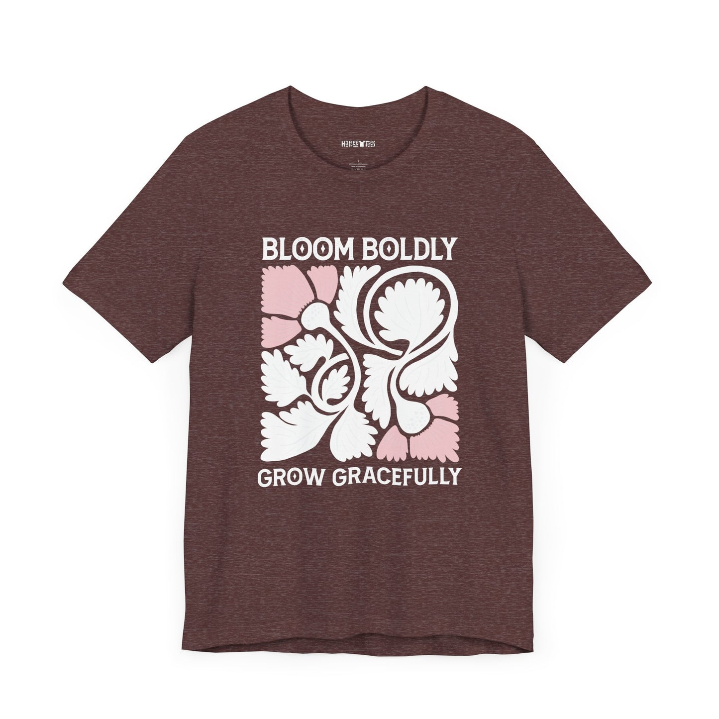 bloom boldly, grow gracefully