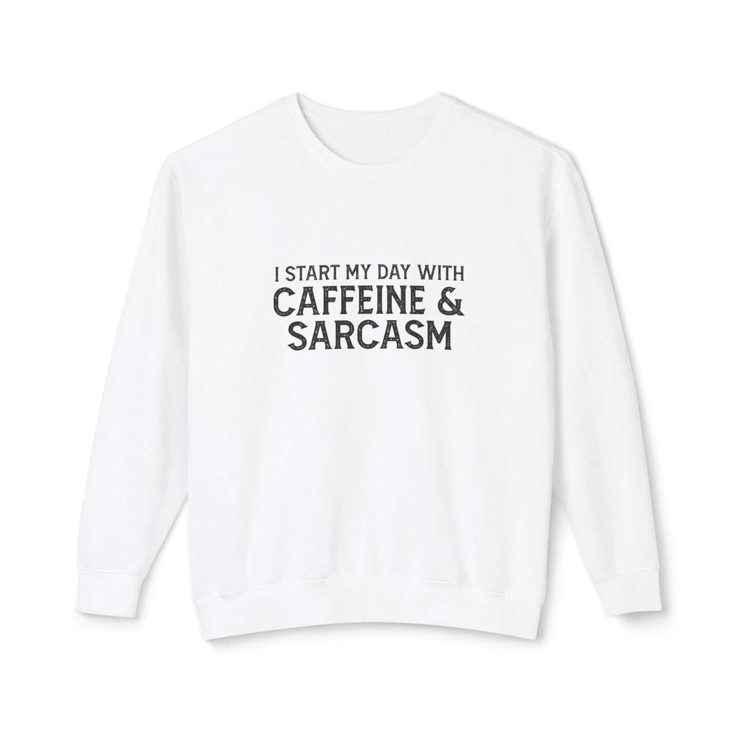 i start my day with caffeine and sarcasm