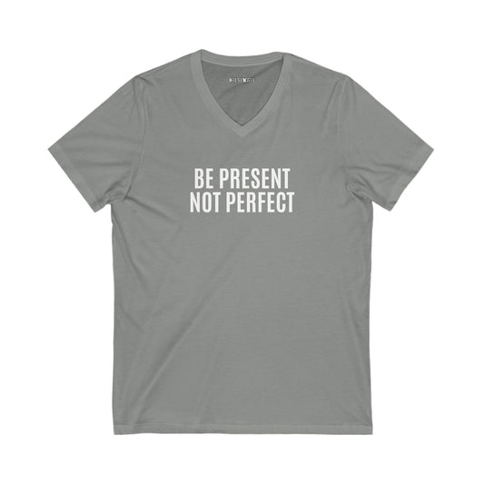 be present, not perfect