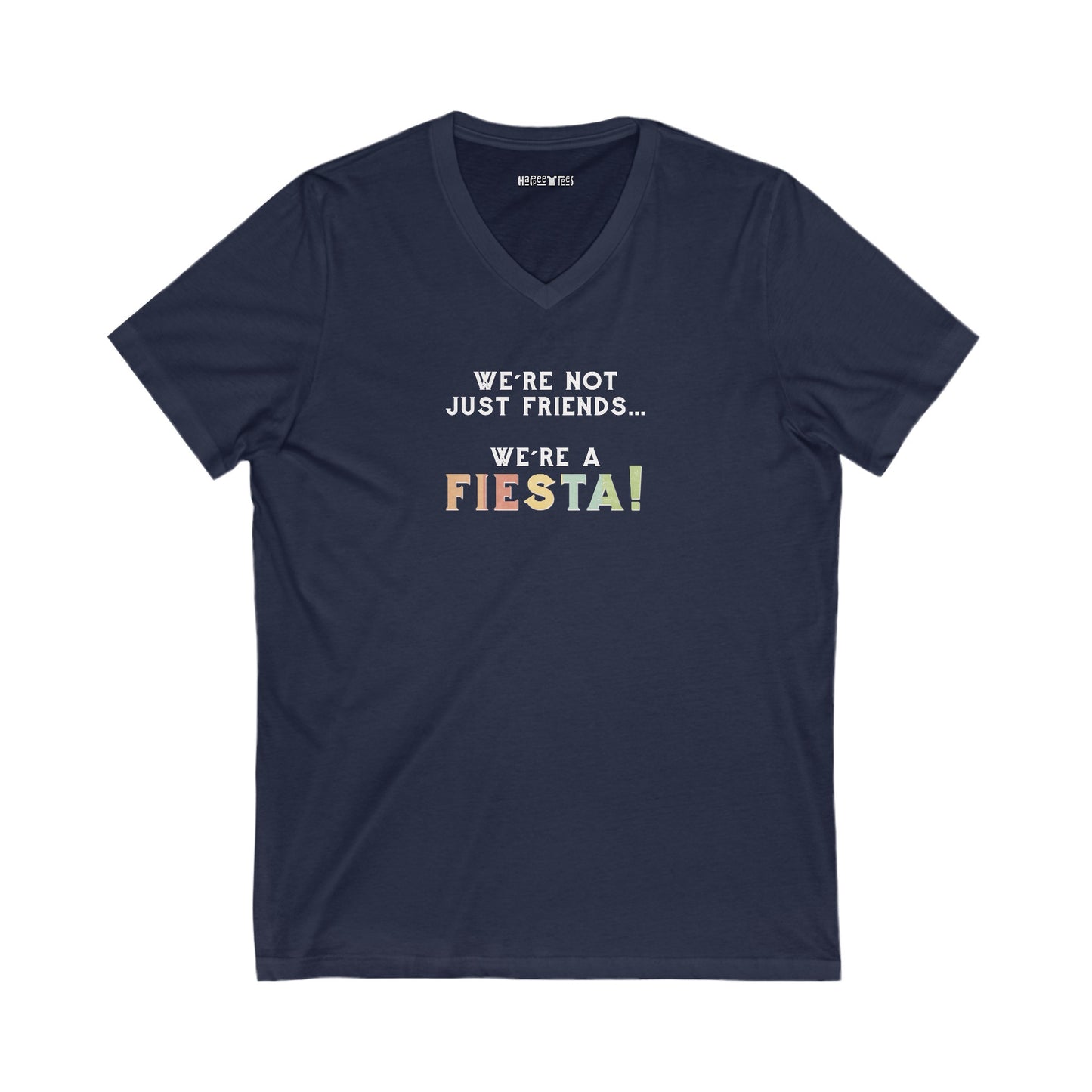 we're not just friends, we're a fiesta!