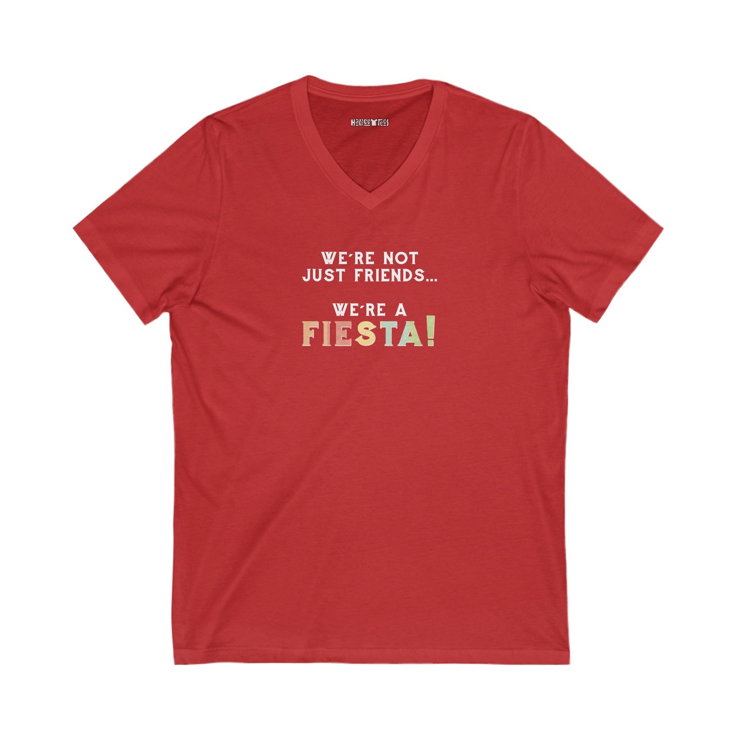 we're not just friends, we're a fiesta!