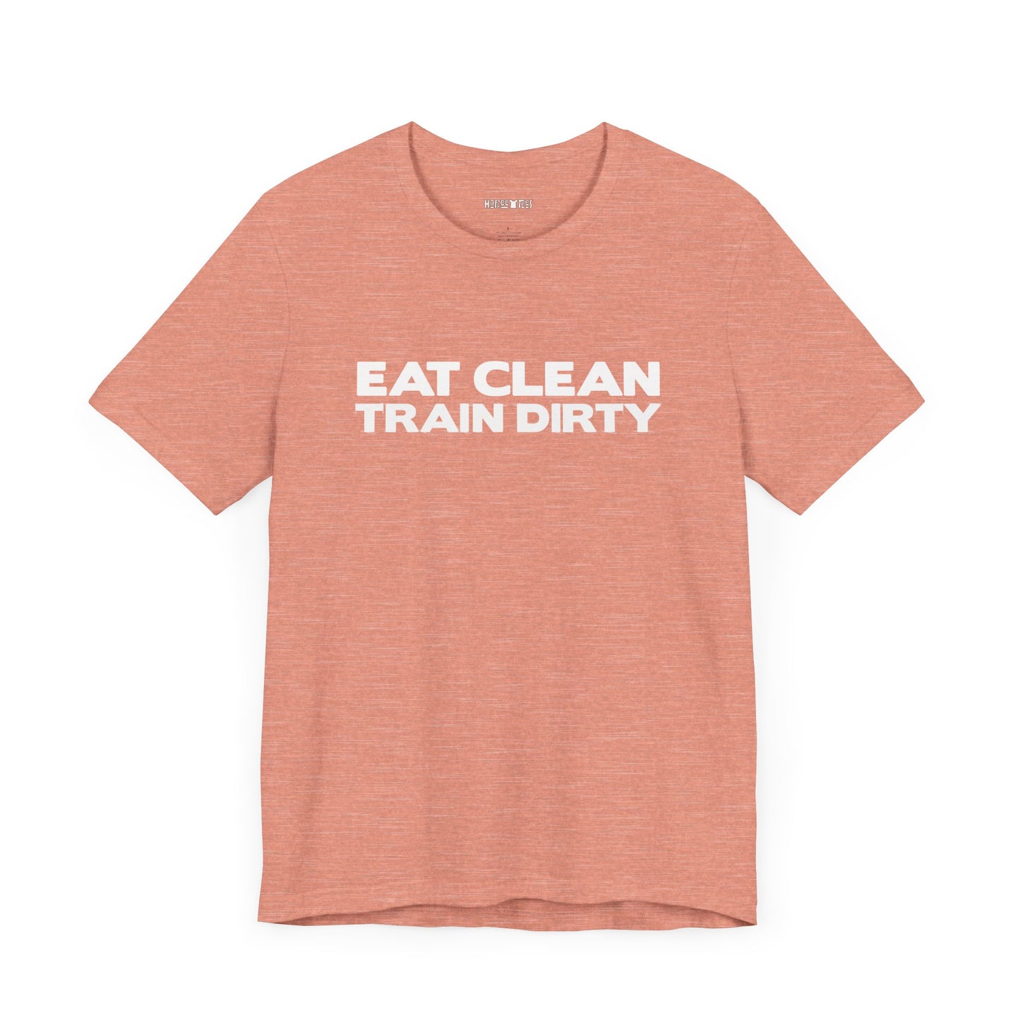 eat clean, train dirty