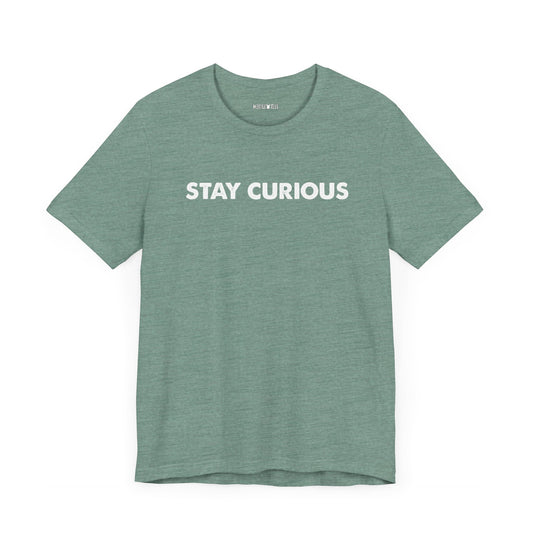 stay curious