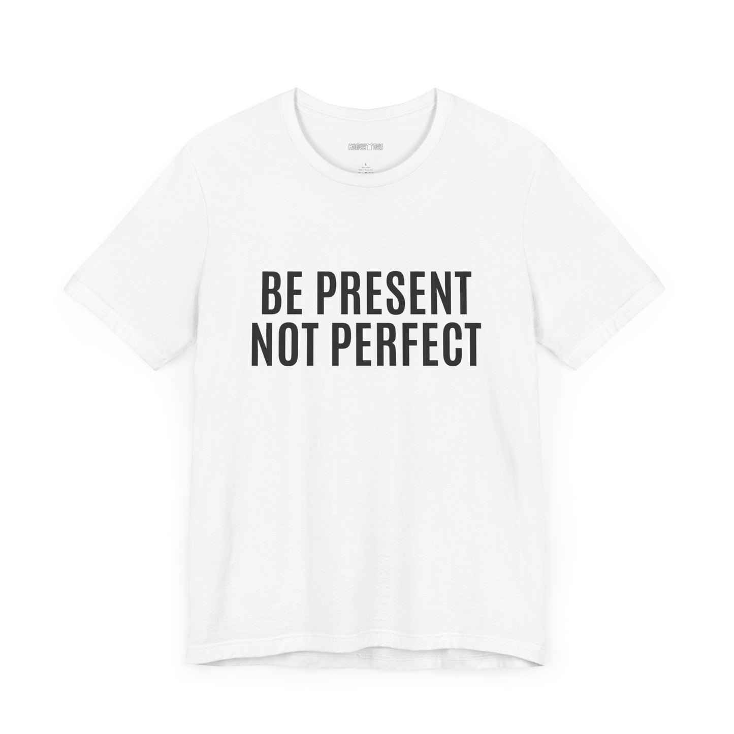 be present not perfect