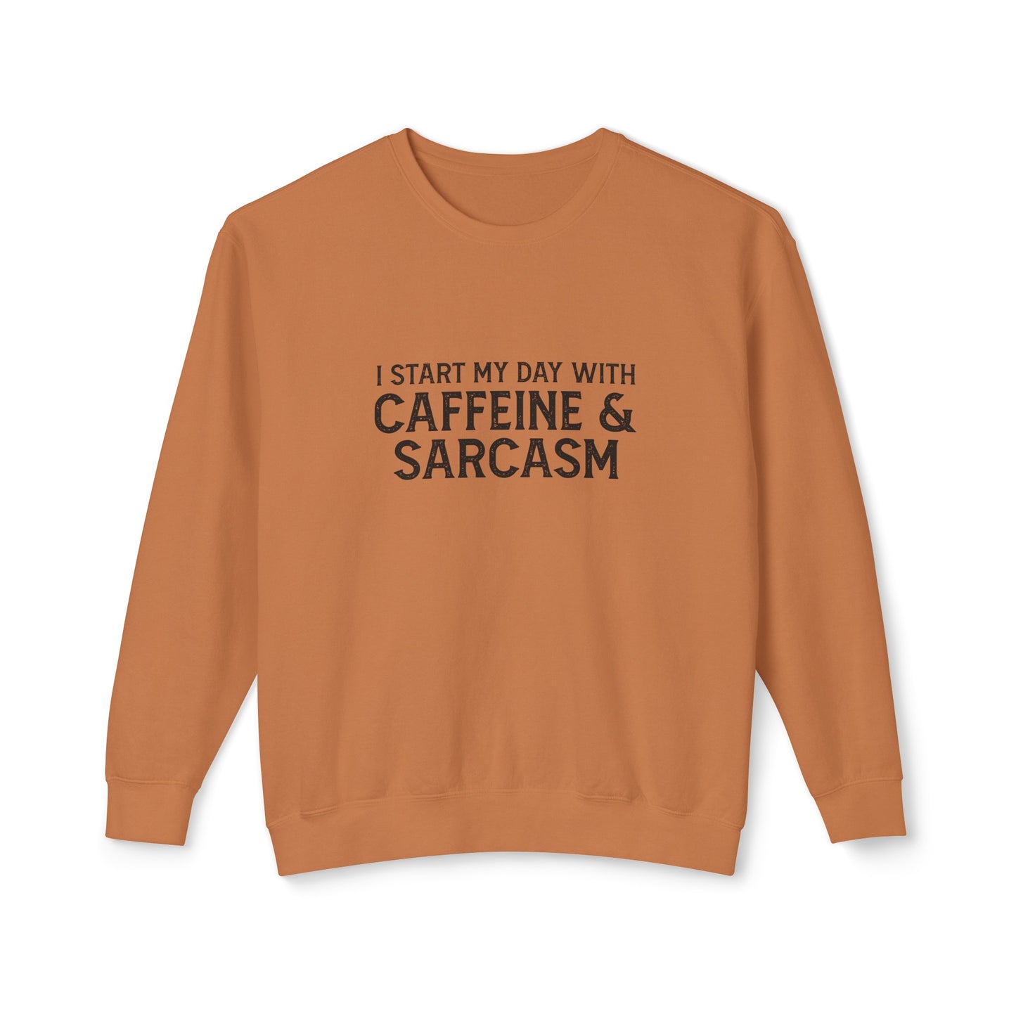 i start my day with caffeine and sarcasm