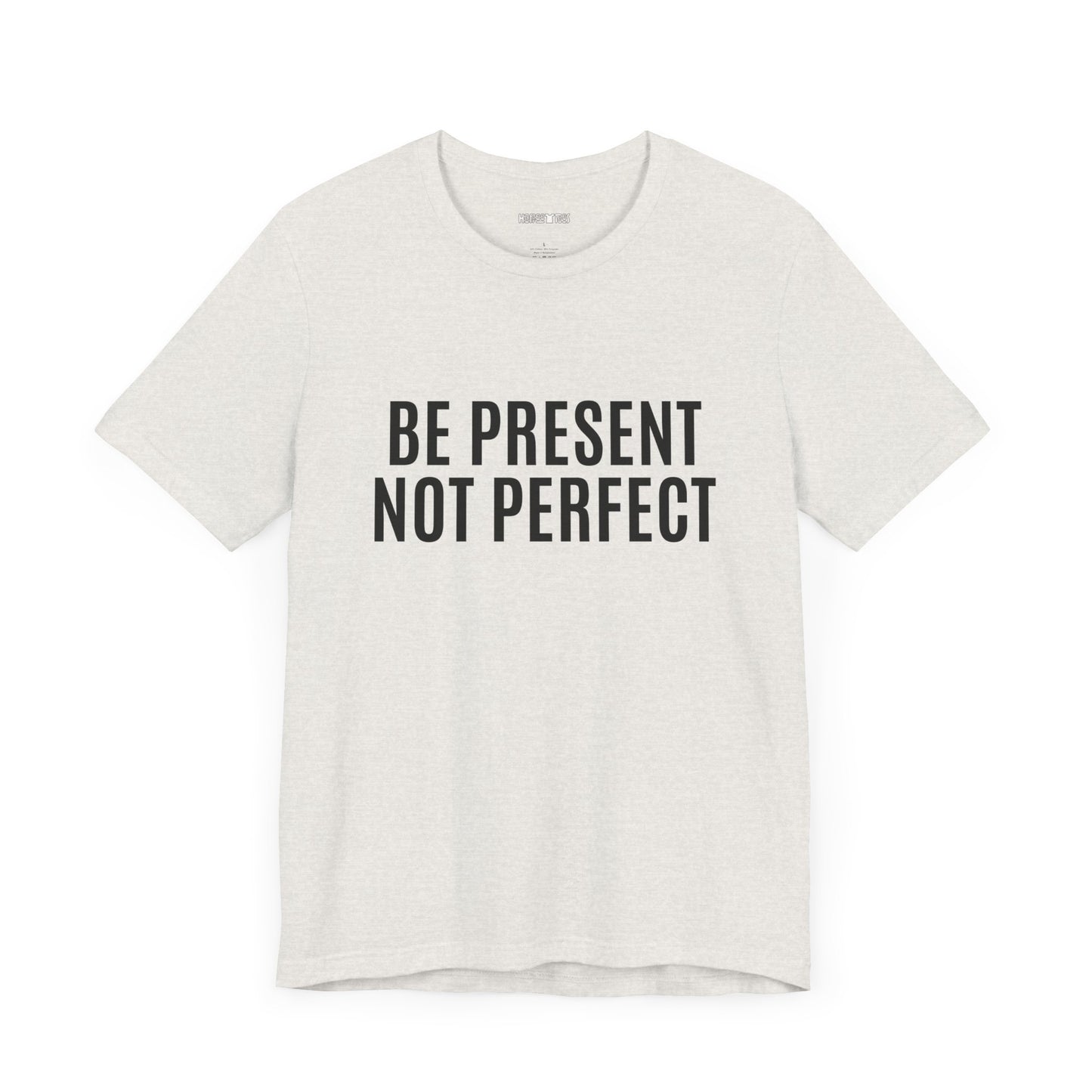 be present not perfect