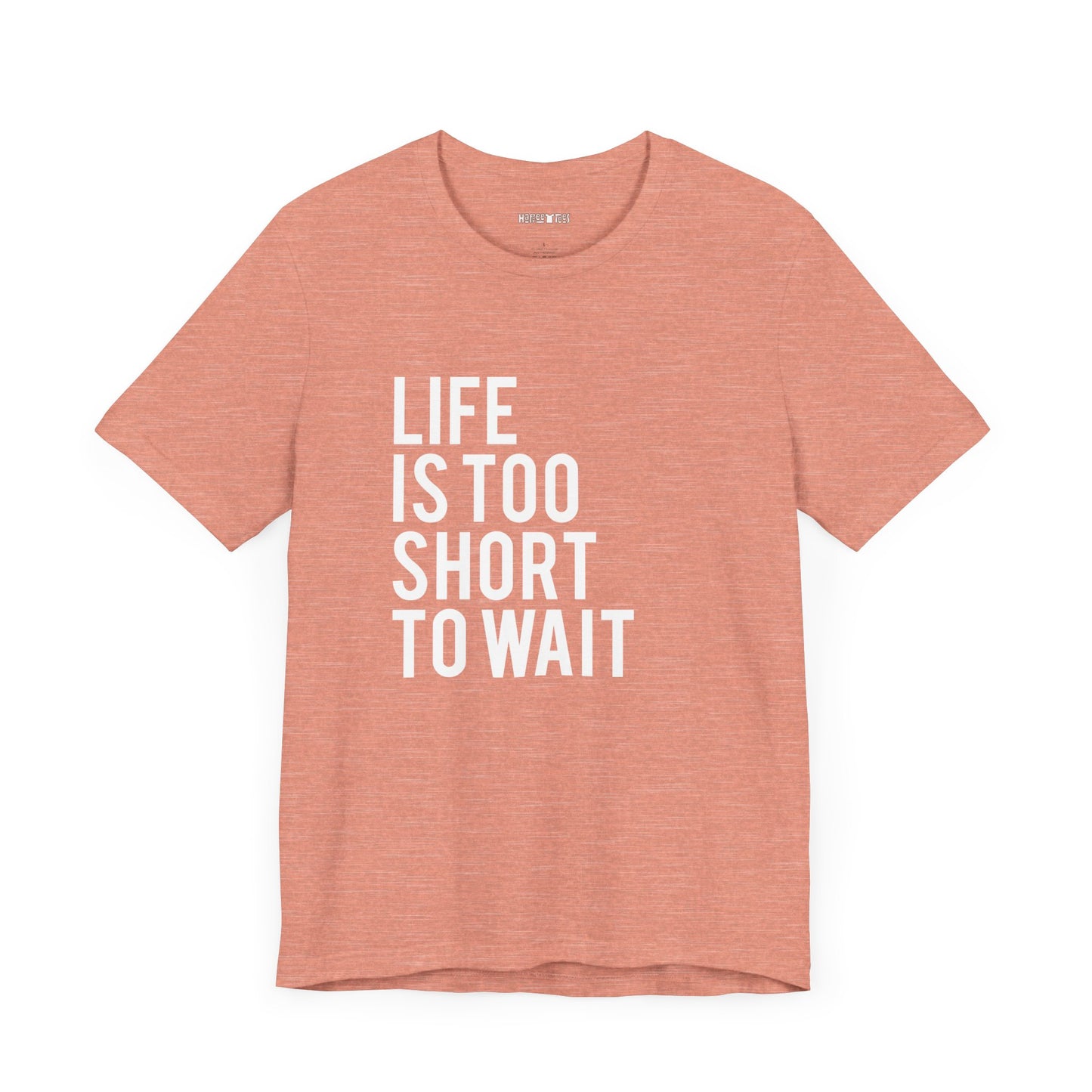 life is too short to wait