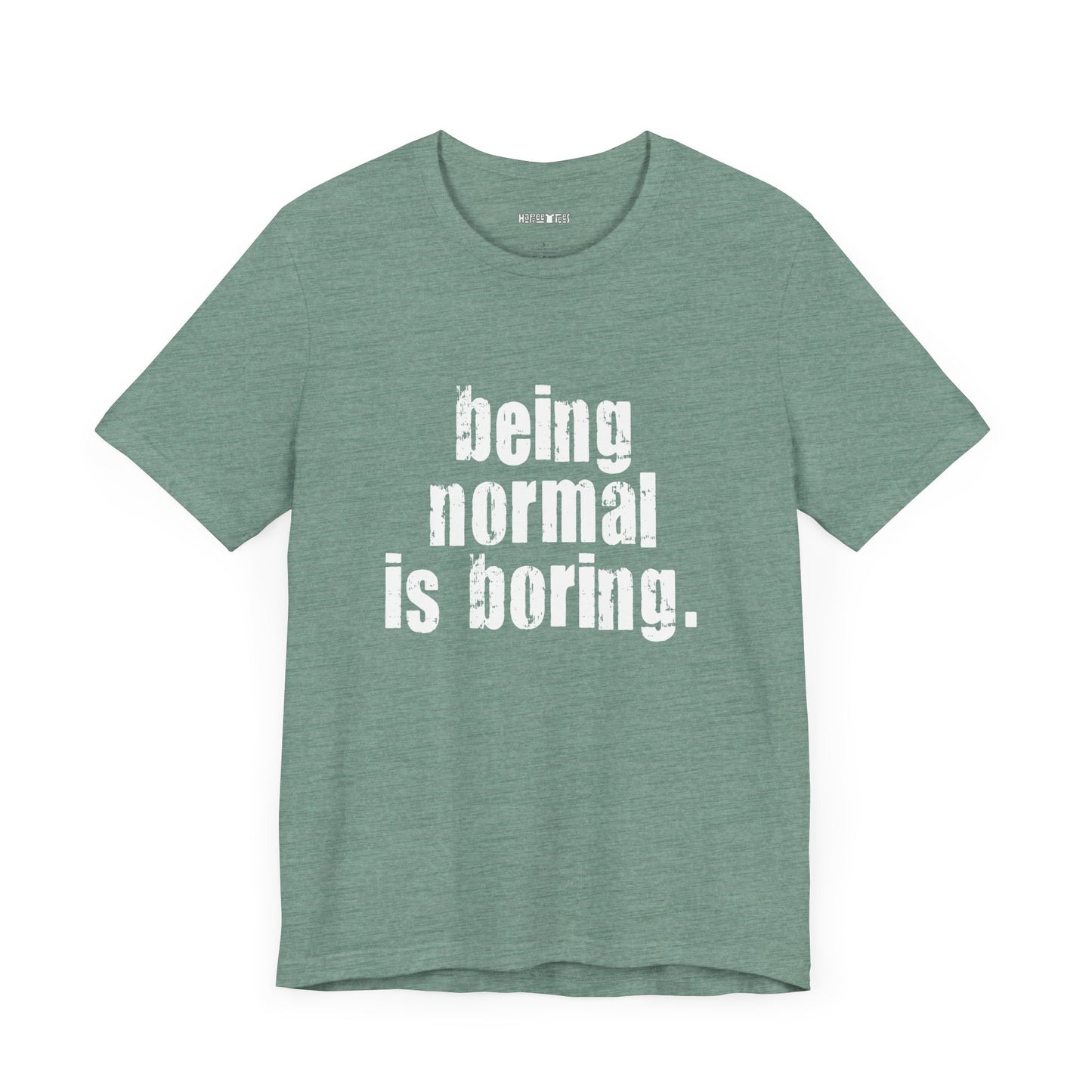 being normal is boring