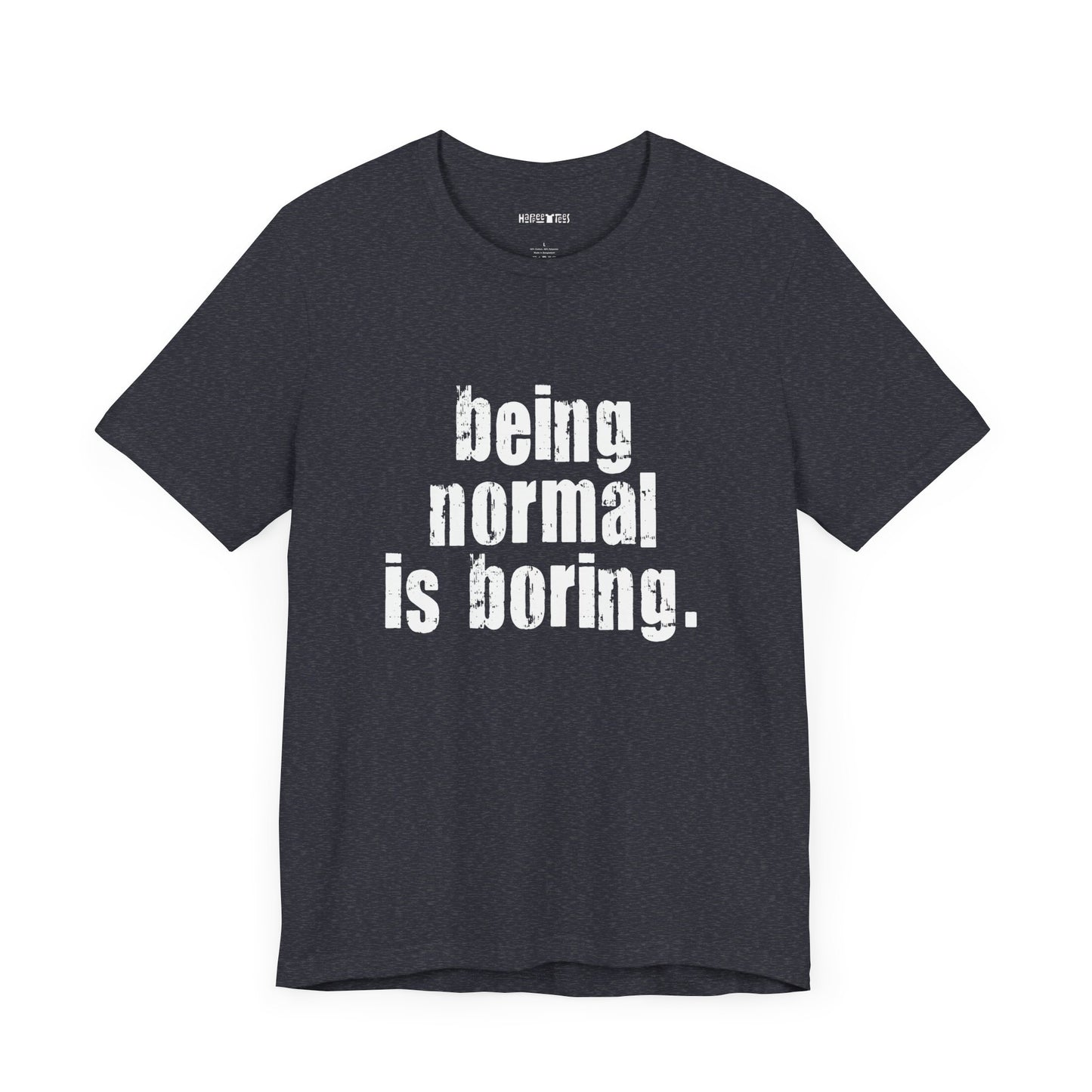 being normal is boring