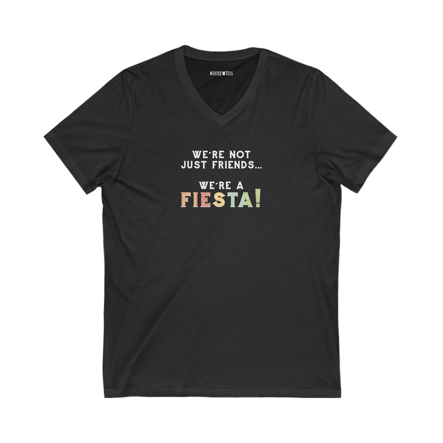 we're not just friends, we're a fiesta!