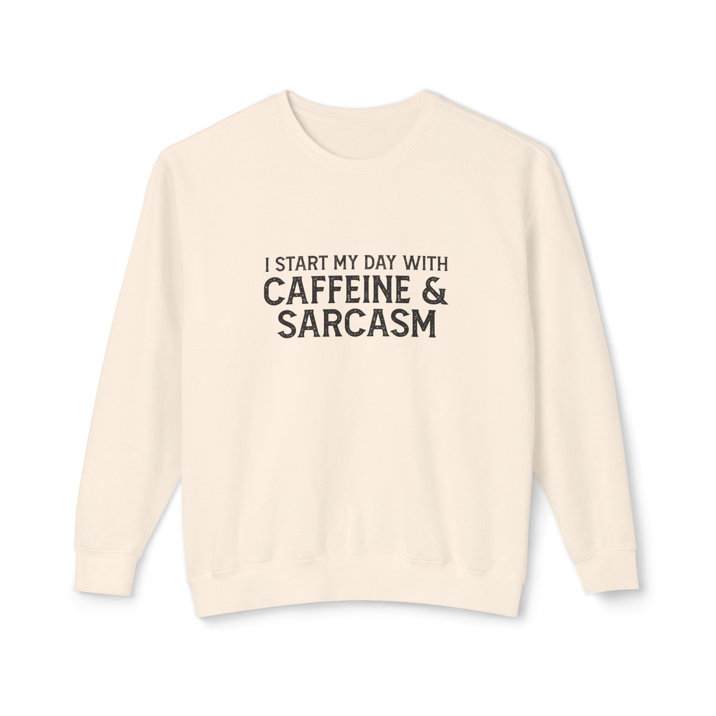 i start my day with caffeine and sarcasm