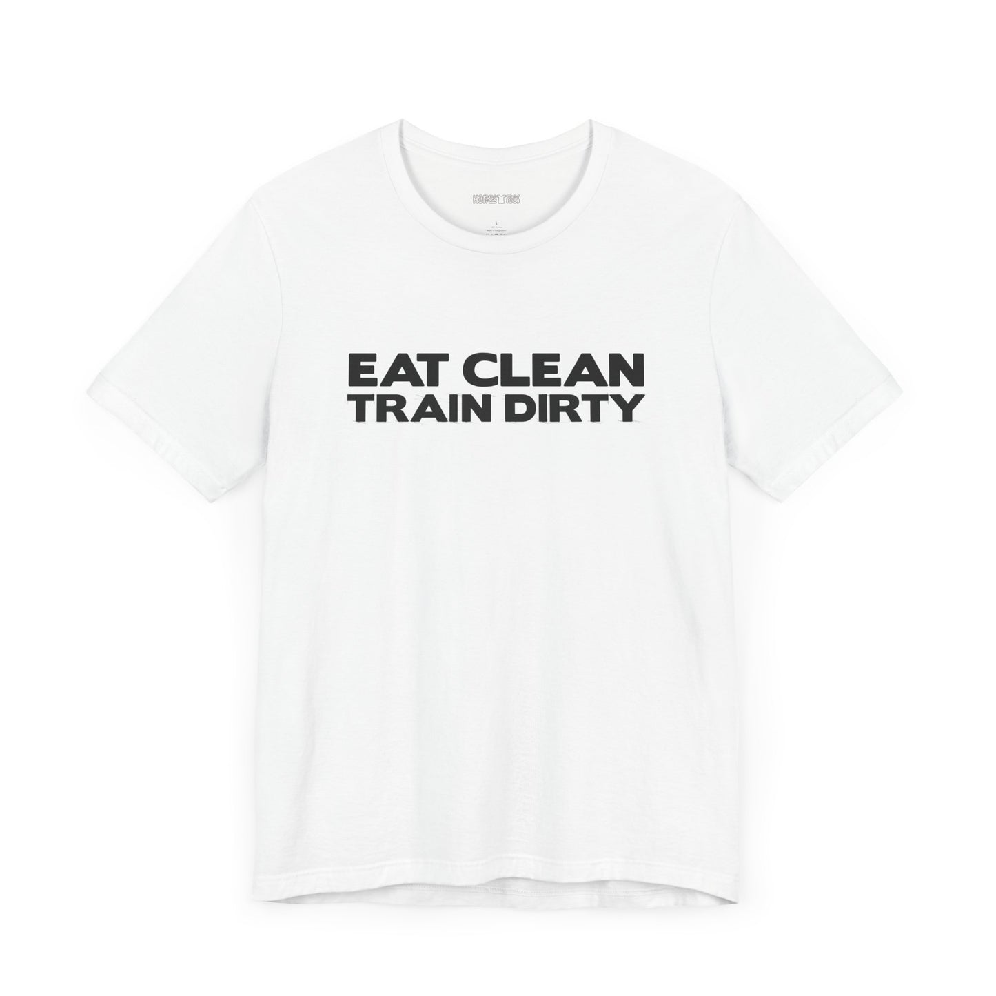 eat clean, train dirty