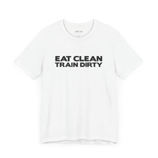 eat clean, train dirty