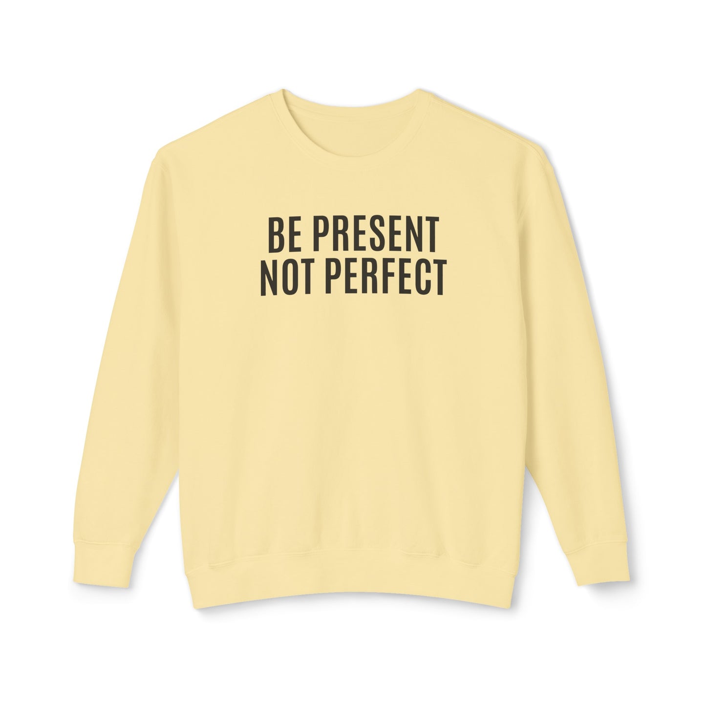 be present, not perfect