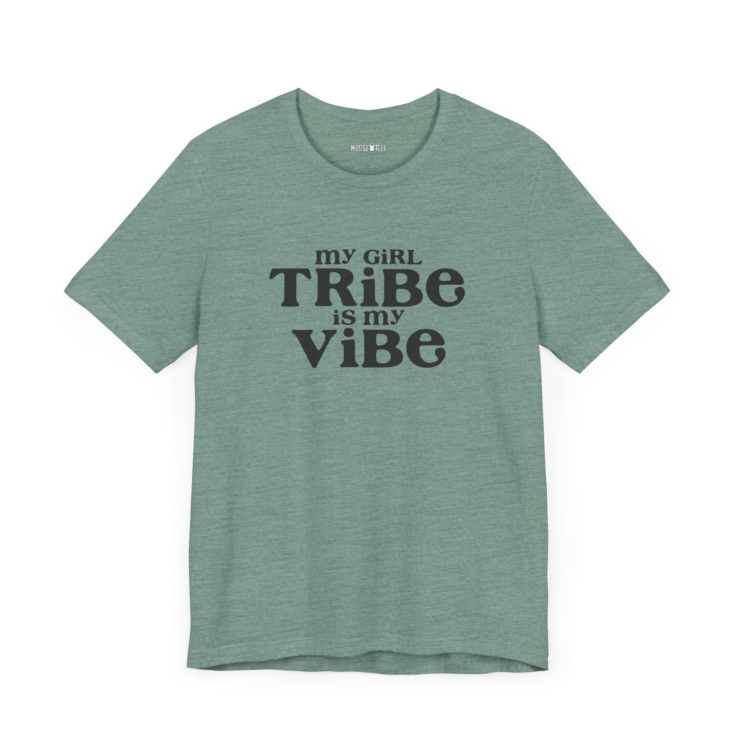 my girl tribe is my vibe