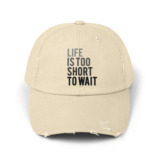 life is too short to wait