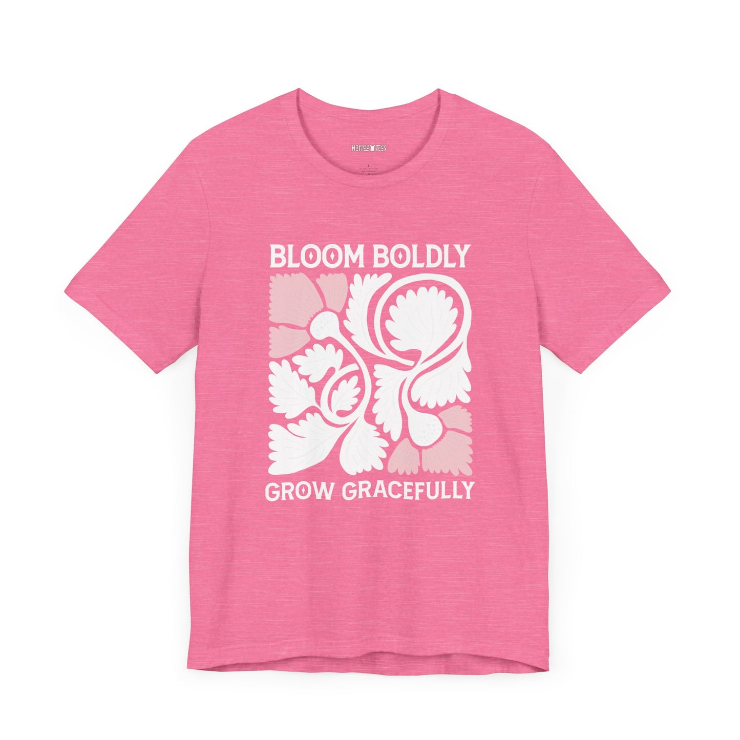 bloom boldly, grow gracefully