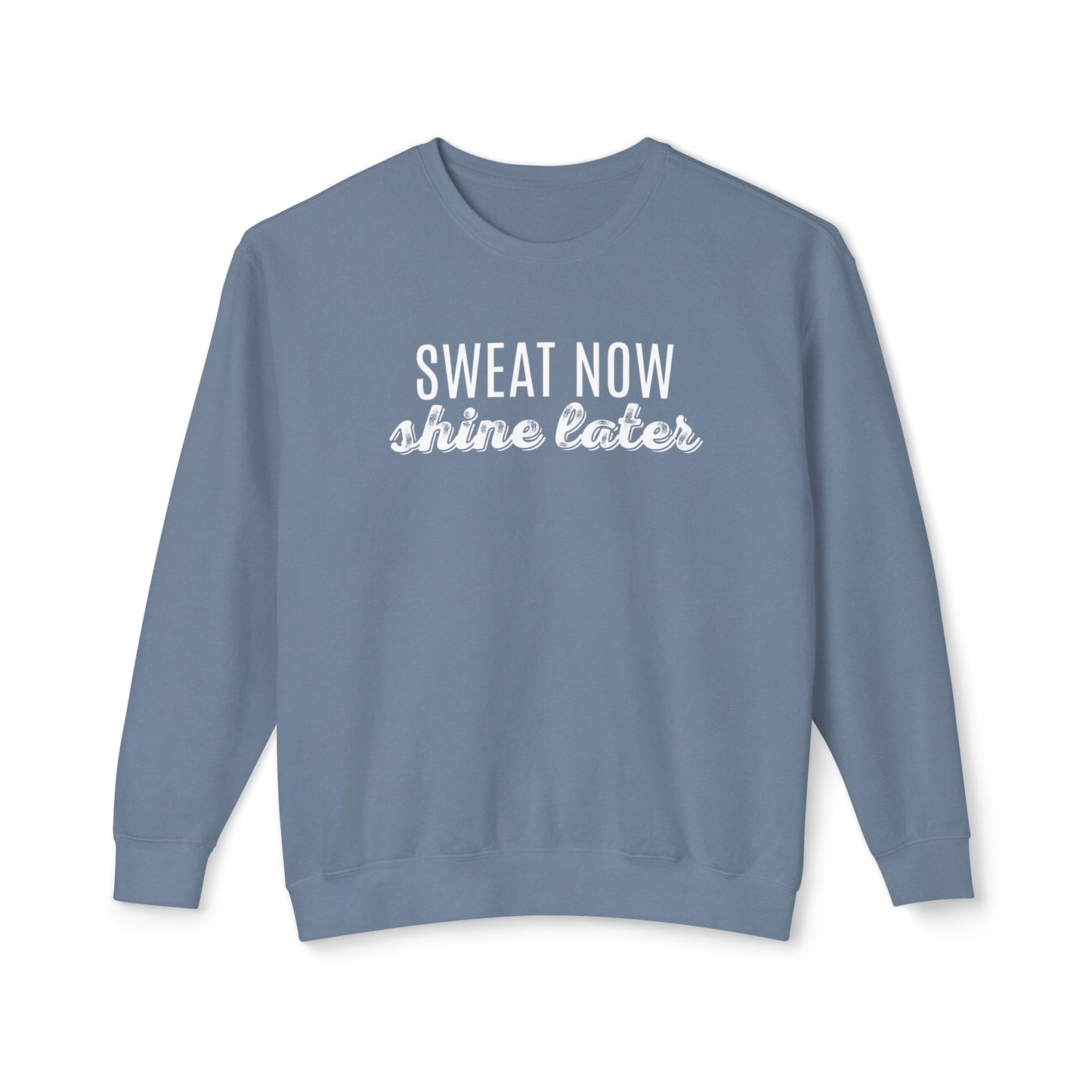 sweat now, shine later