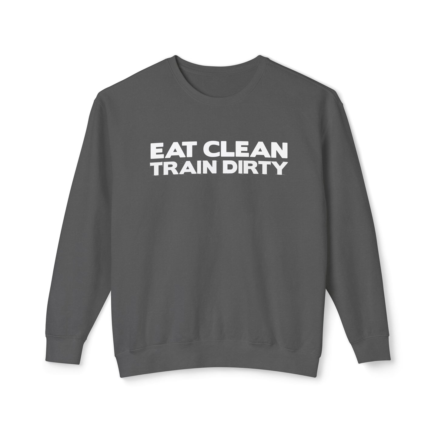 eat clean, train dirty