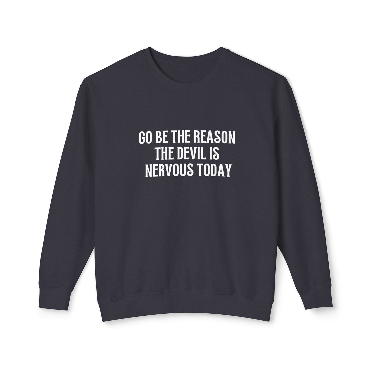 go be the reason the devil is nervous today