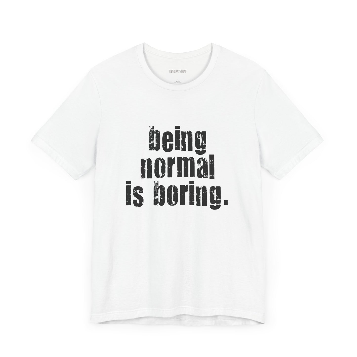 being normal is boring