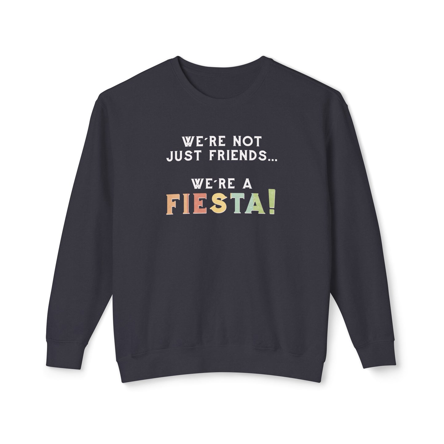 we're not just friends, we're a fiesta