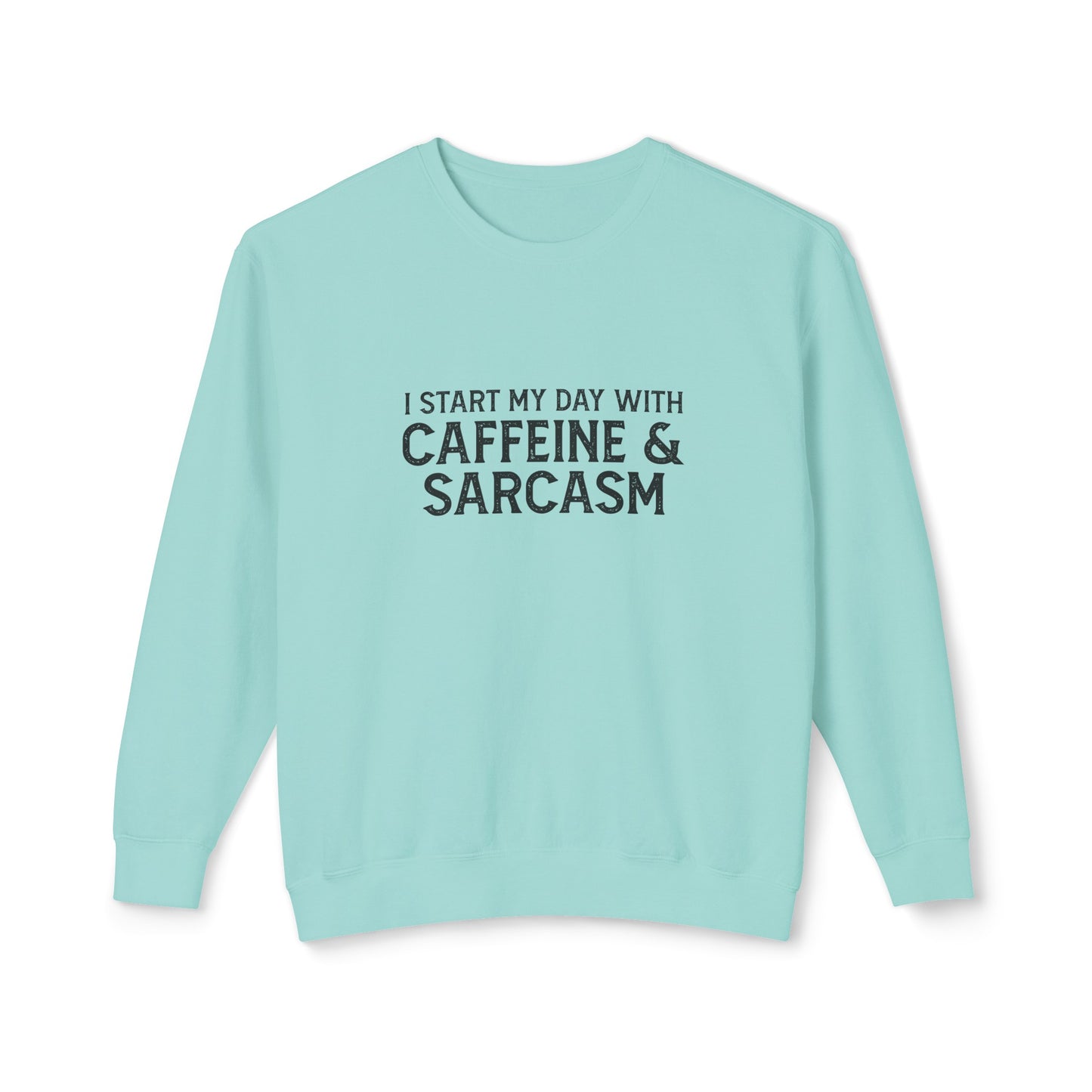 i start my day with caffeine and sarcasm