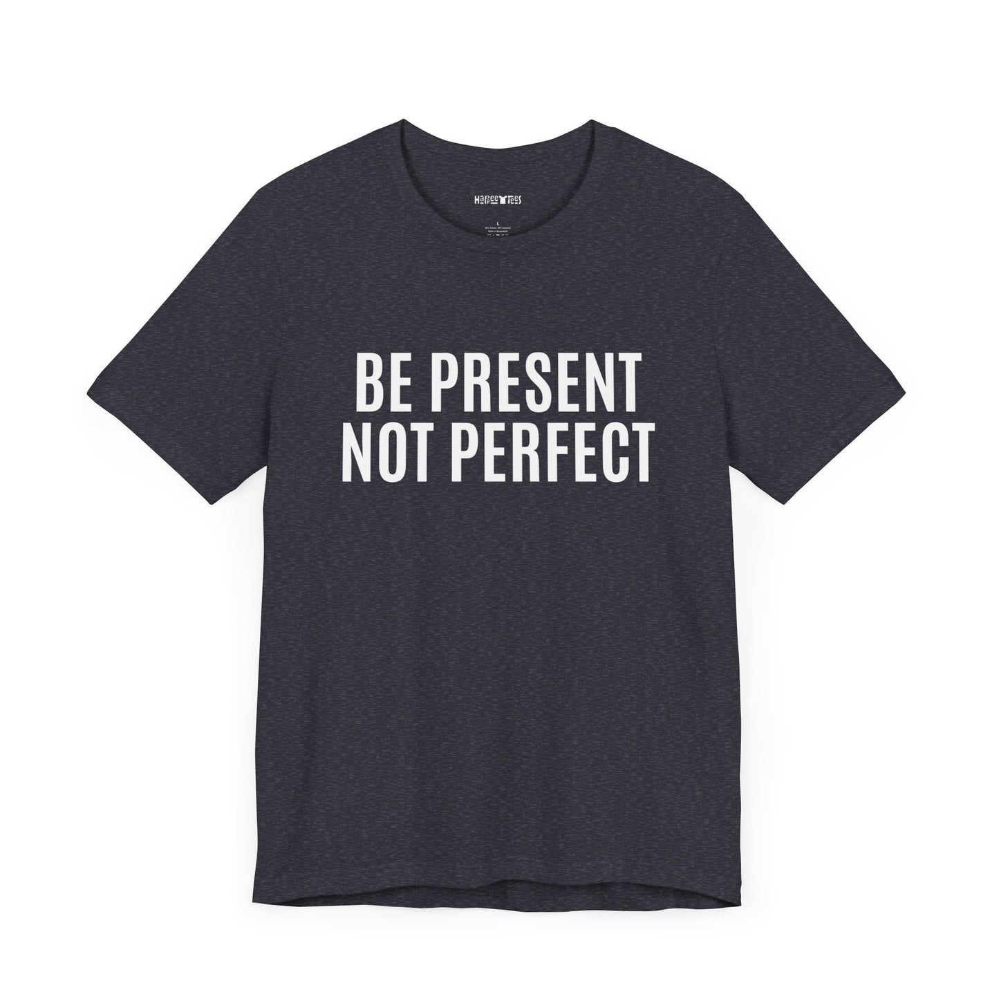 be present not perfect