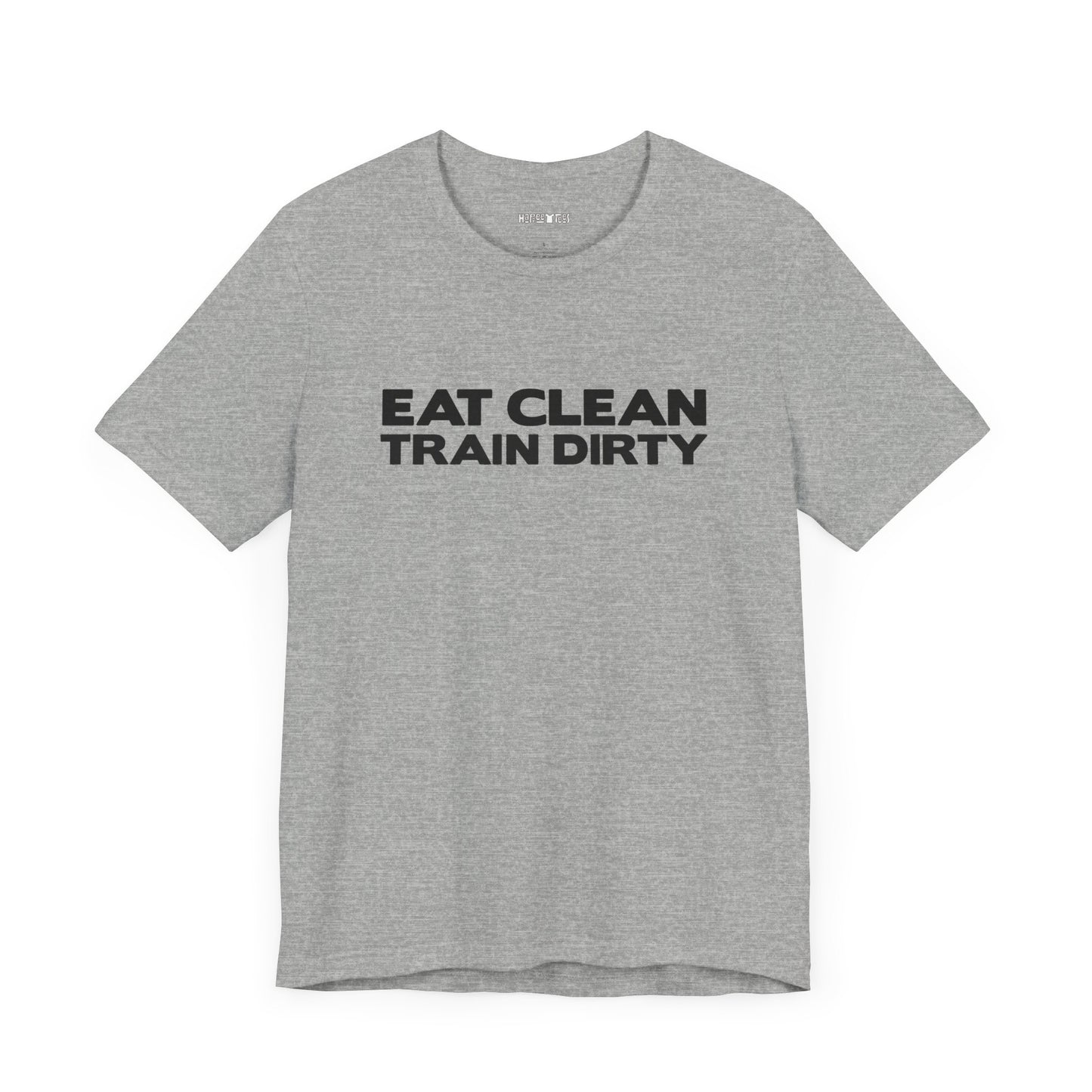 eat clean, train dirty