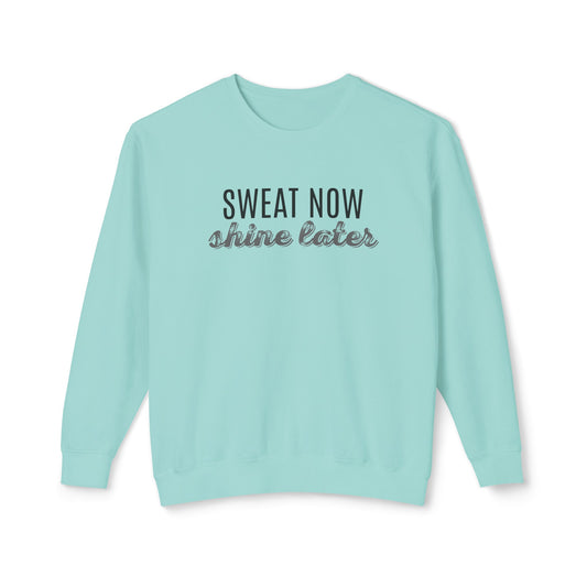 sweat now, shine later