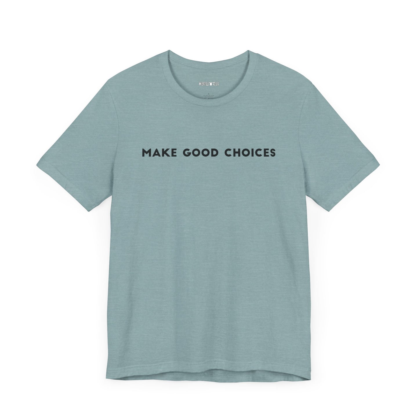 make good choices