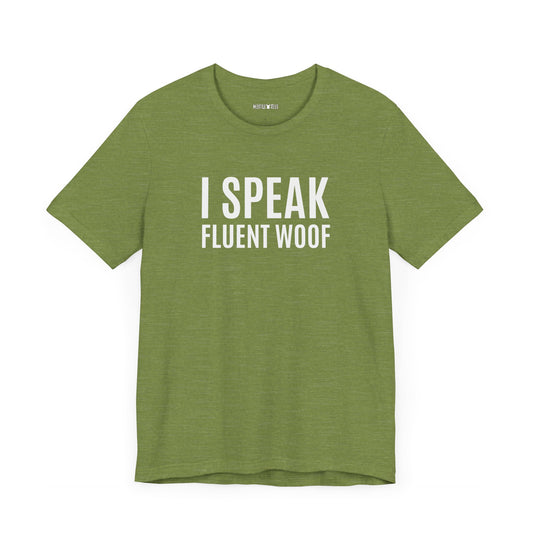 i speak fluent woof